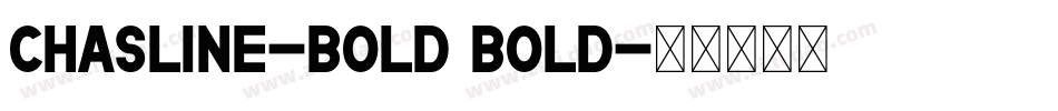 Chasline-Bold Bold字体转换